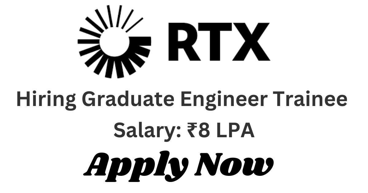 RTX Hiring Graduate Engineer Trainee