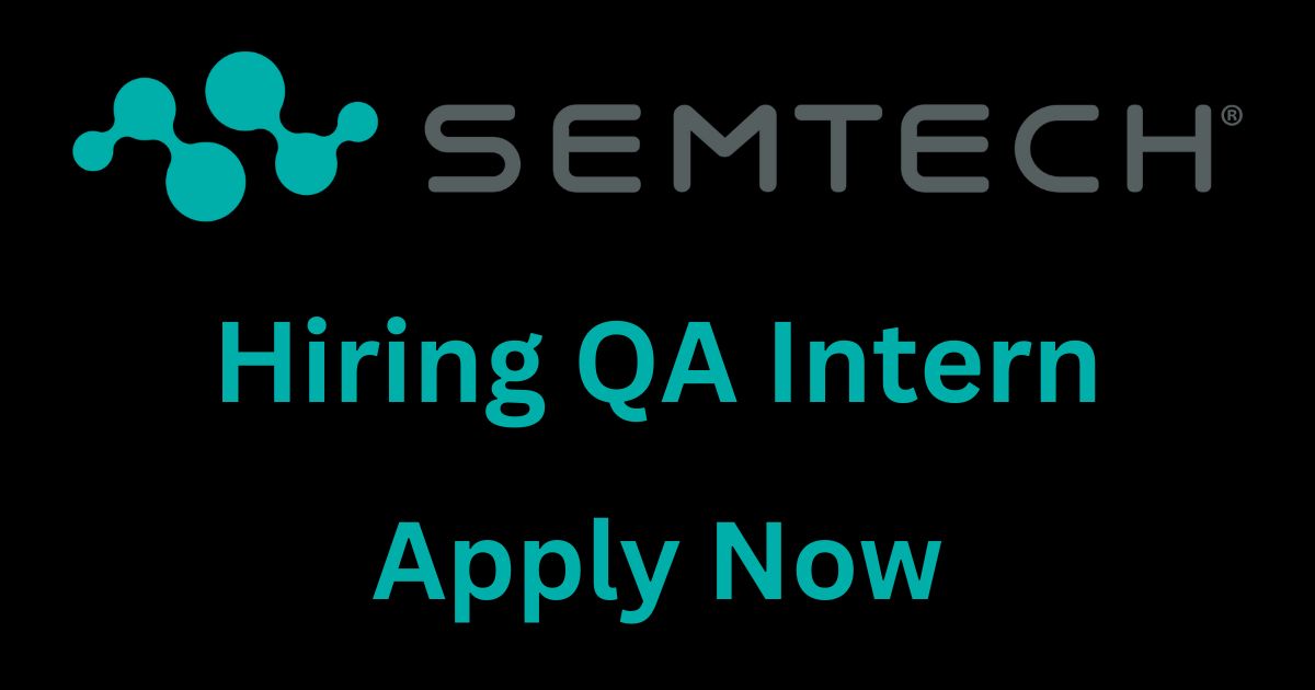 Semtech Corporation Hiring QA Intern