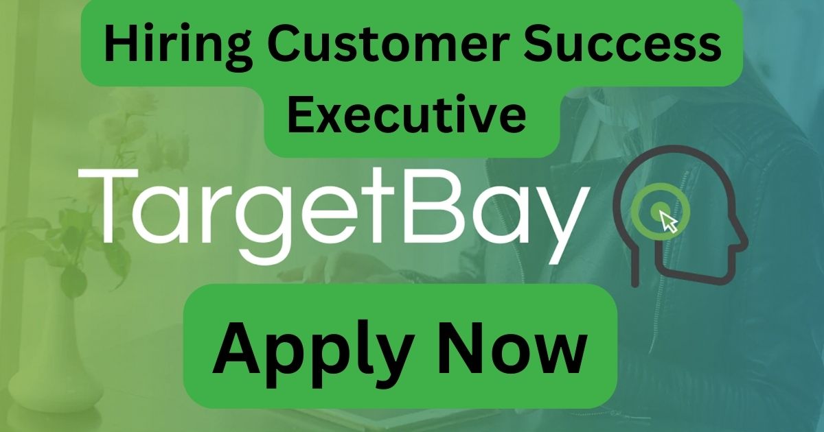 TargetBay Hiring Customer Success Executive