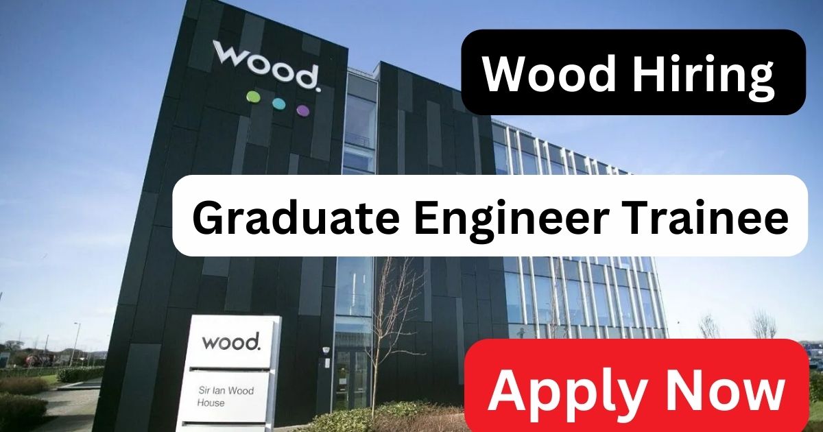 Wood Hiring For Graduate Engineer Trainee