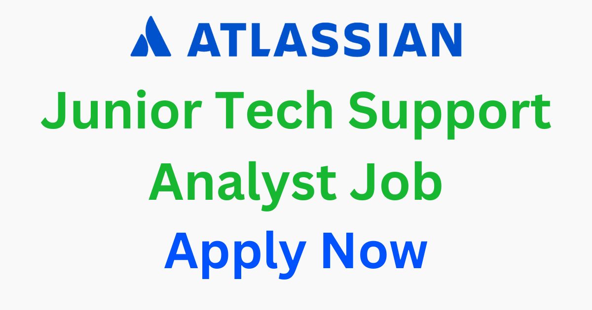 Atlassian Hiring Junior Tech Support Analyst