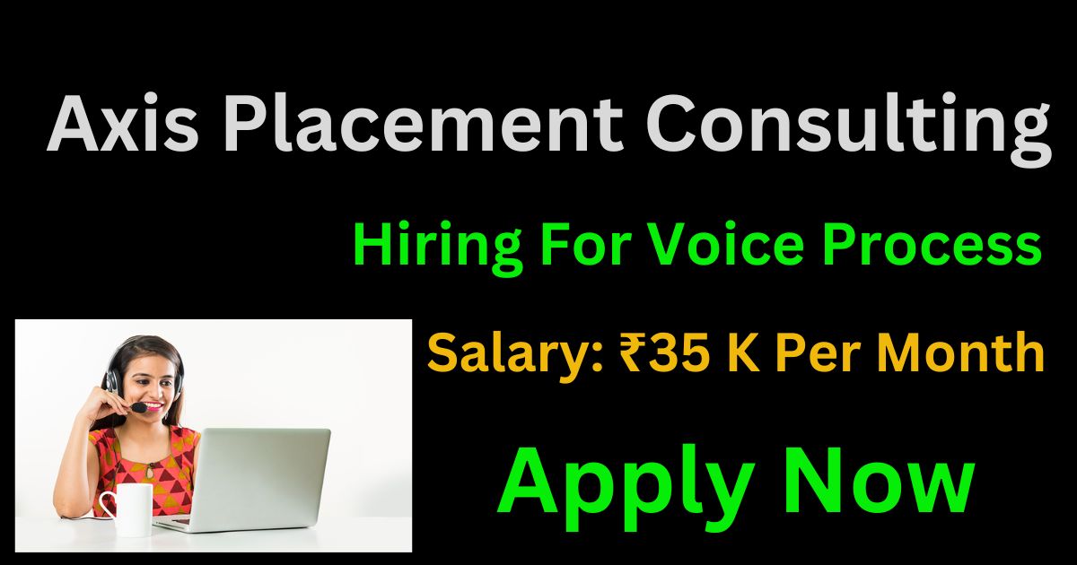 Axis Placement Consulting Hiring For Voice Process