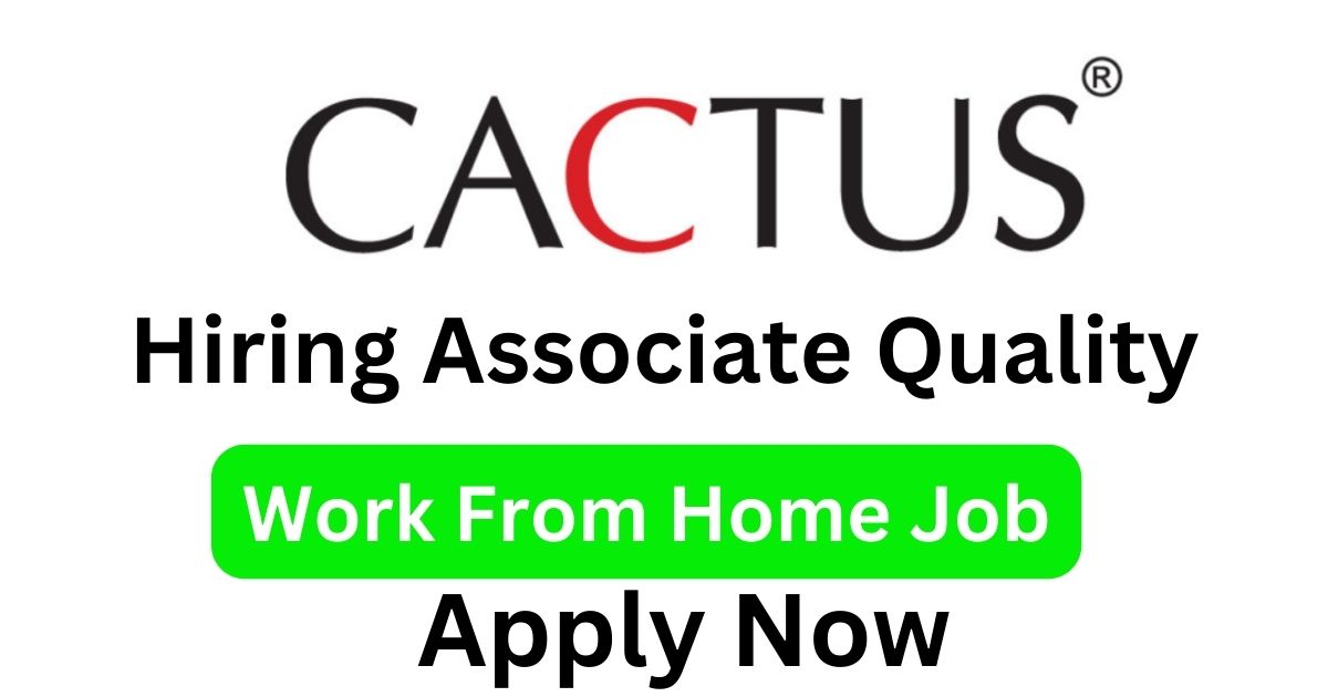 Cactus Work From Home Associate Quality Job