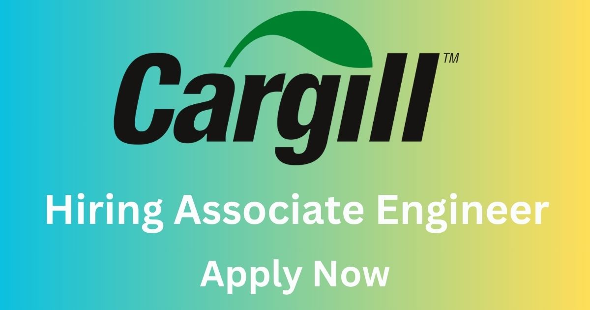 Cargill Hiring Associate Engineer