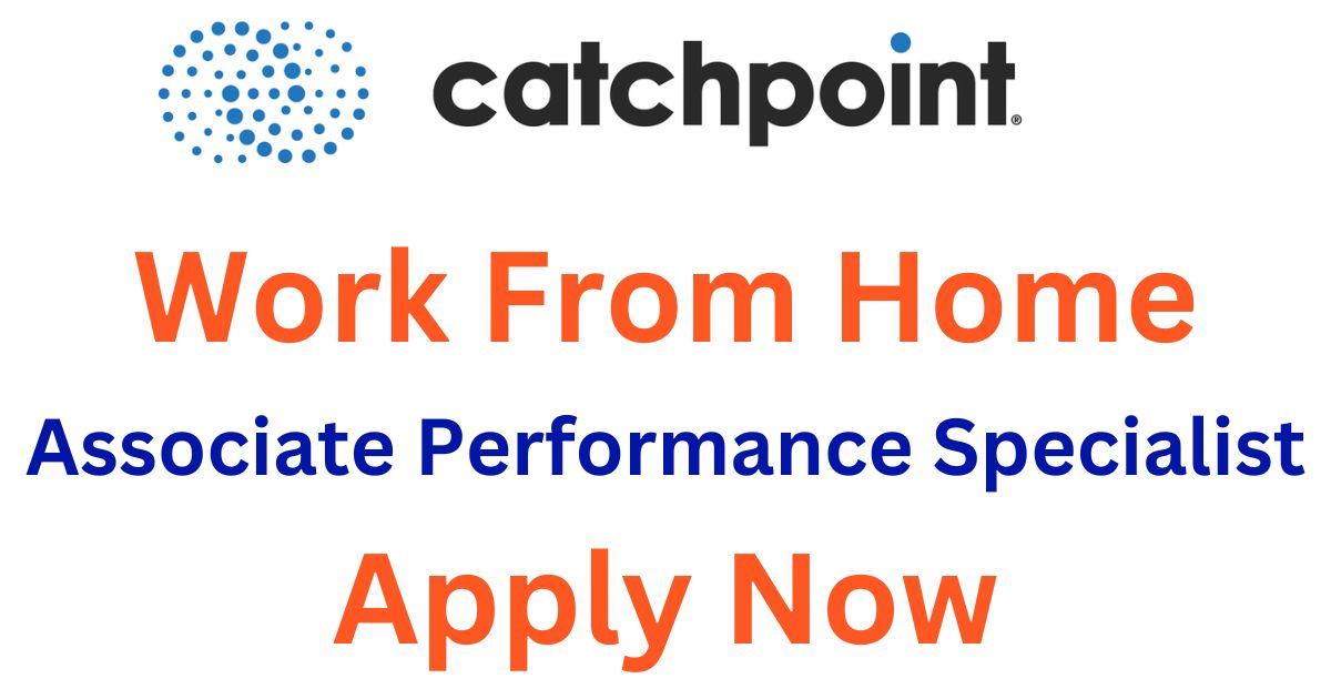 Catchpoint Work From Home Associate Performance Specialist Job