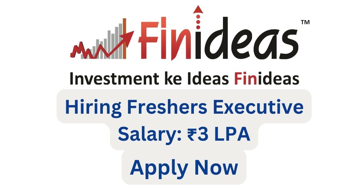 Finideas Hiring Freshers Executive