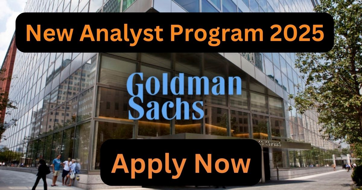 Goldman Sachs New Analyst Program 2025