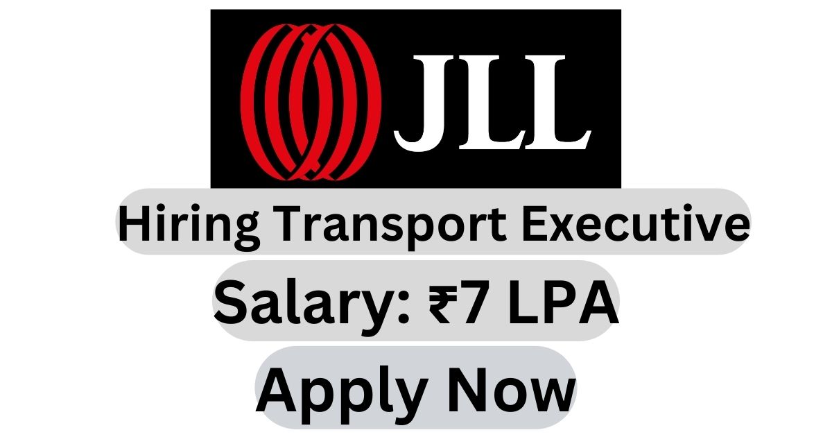 JLL Hiring For Transport Executive