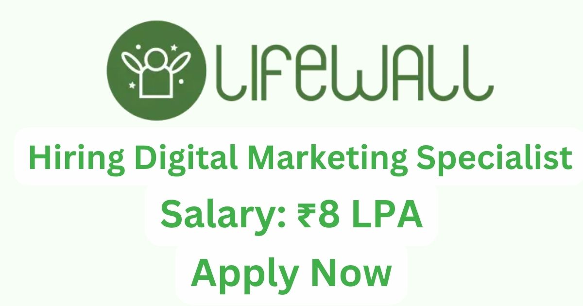 LifeWall Greentech Hiring Digital Marketing Specialist