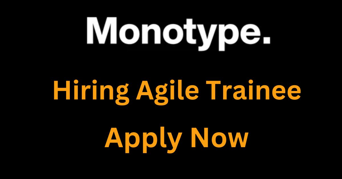 Monotype Hiring Agile Trainee