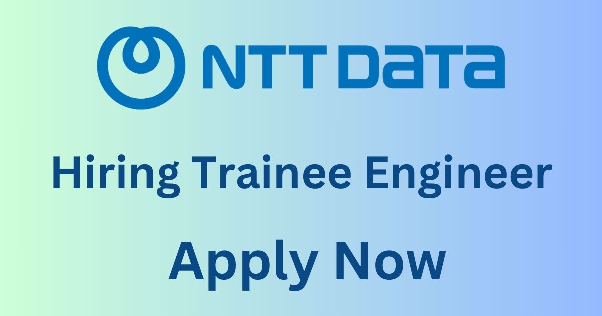 NTT Data Recruitment For Trainee Engineer