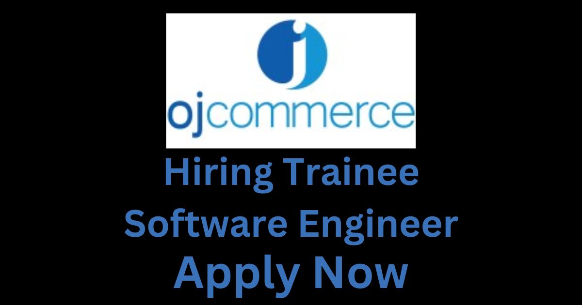 OJ Commerce Hiring Trainee Software Engineer
