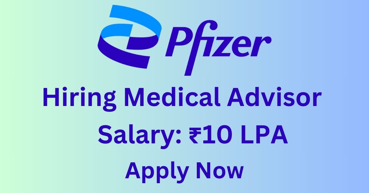 Pfizer Hiring Medical Advisor