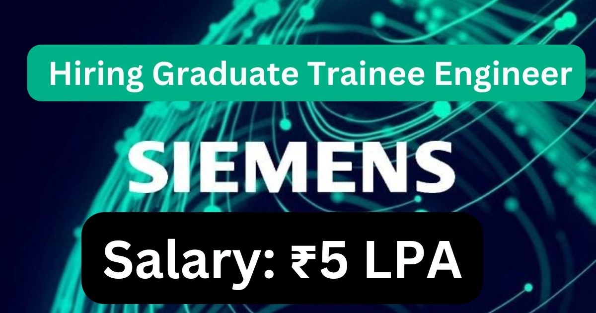 Siemens Hiring Graduate Trainee Engineer