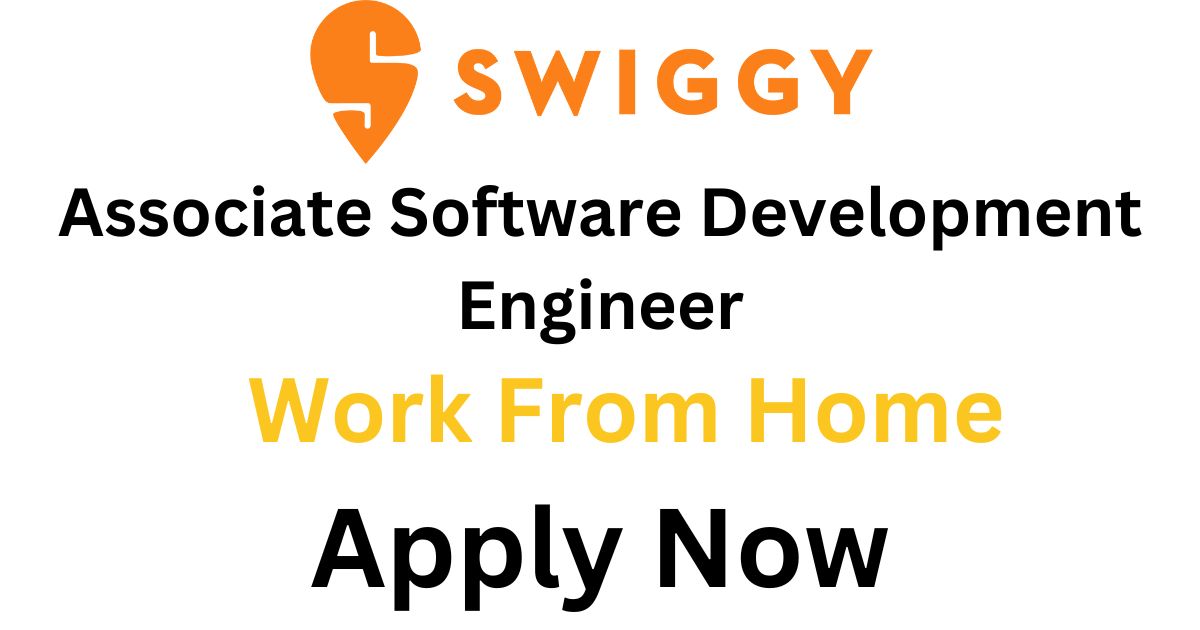 Swiggy Associate Software Development Engineer Work From Home Job