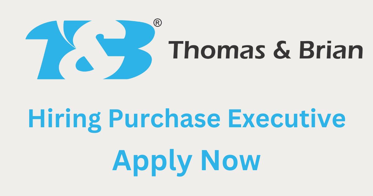 Thomas & Brian Hiring Purchase Executive