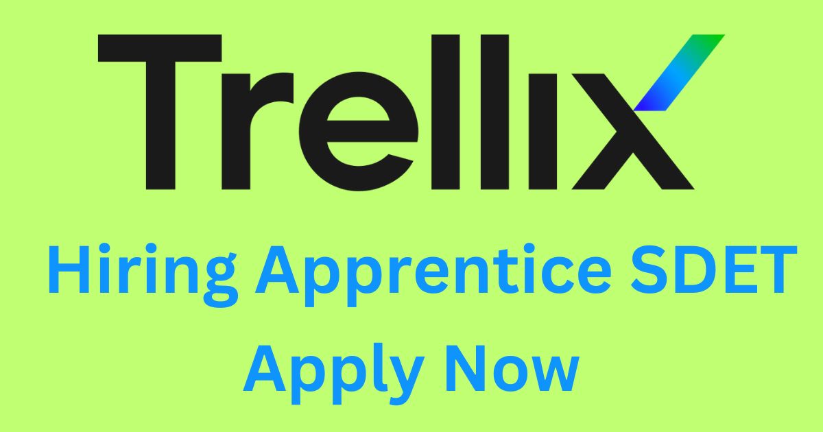 Trellix Hiring Apprentice SDET