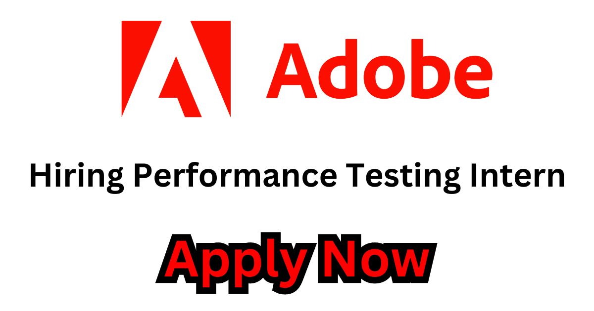 Adobe Hiring Performance Testing Intern