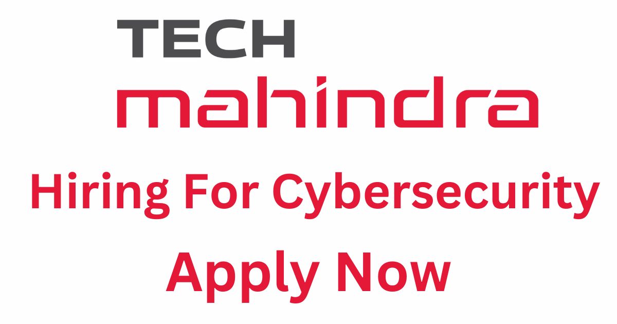 Tech Mahindra Hiring For Cybersecurity